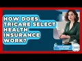 How Does TRICARE Select Health Insurance Work - Health Insurance Experts Guide