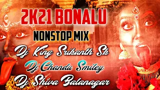 2021bonalu nonstop back to back dj king srikanth sk dj chandu smiley dj shiva balanagar