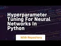 hyperparameter tuning for neural networks in python