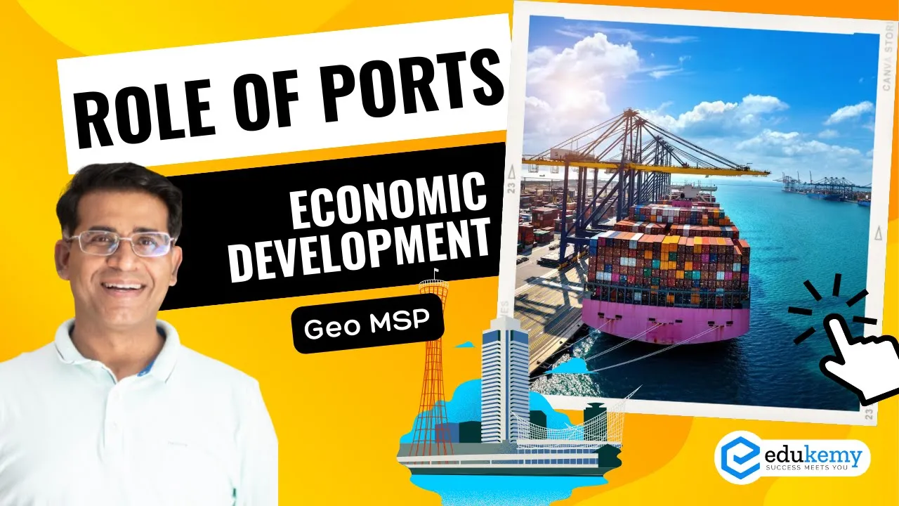 Role of Ports in Economic Development | Geography MSP | Shabbir Sir | Edukemy