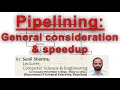 Pipelining Part 2 General considerations Speedup Computer System Organization Sunil Sharma