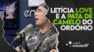 LETÍCIA LOVE E A PATA DE CAMELO DO ORDÔNIO