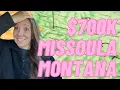 What can you get for 700 000 in Missoula Montana