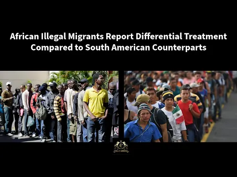 Download MP3 African Illegal Migrants Report Differential Treatment Compared to South American Counterparts