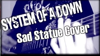 Download System of a Down - Sad Statue (Guitar Cover) MP3