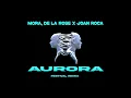 Mora, De La Rose x Joan Roca - Aurora (Festival Remix)