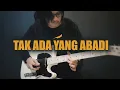Download Lagu TAK ADA YANG ABADI - NOAH | Guitar Cover | Part Gitar Lengkap + Lirik