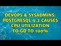 DevOps SysAdmins PostgreSQL 9 2 causes CPU utilization to go to 100 2 Solutions