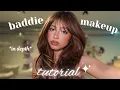 how to look like a baddie IN DEPTH makeup tutorial
