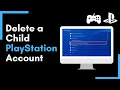 How to Delete Child PlayStation Account