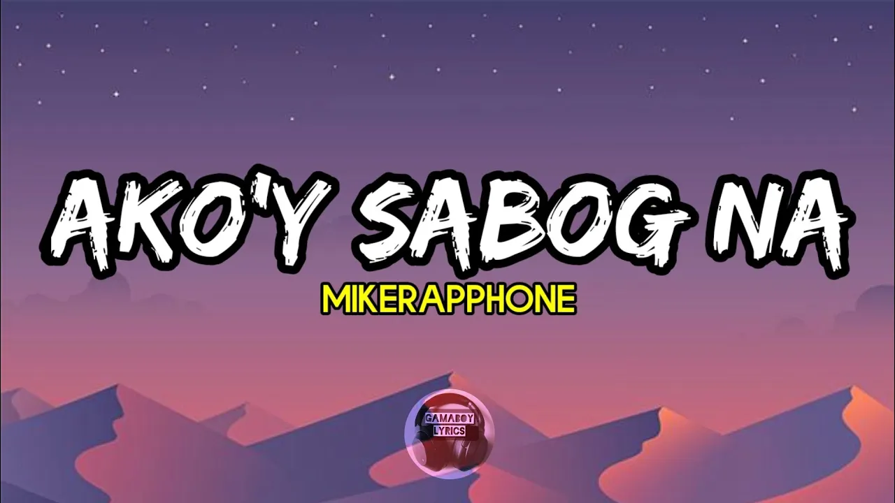 Ako'y Sabog Na - Mikerapphone (Full Lyrics Hd)