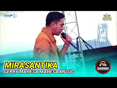 Download MP3 MIRASANTIKA - GERRY MAHESA - MAHESA MUSIC LIVE TPI MOJO ULUJAMI PEMALANG