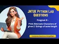 Python Program to combine Two Strings with Alternating Characters Program-9 JNTUKR19