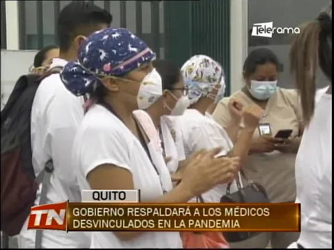 Gobierno respaldará a los médicos desvinculados en la pandemia