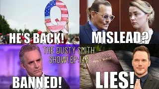 Q Returns!/Were We Mislead By The Depp-Heard Trial?/Peterson Banned!/Chris Pratt Lies!