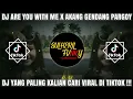 DJ ARE YOU WITH ME X AKANG GENDANG SOUND PARGOY X TEPOK MAGIC! NEW!! REMIX VIRAL TIKTOK 2021 FULL!!