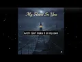 My Heart In You (with lyrics)