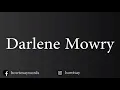 How To Pronounce Darlene Mowry