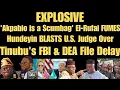 Lagu EXPLOSIVE! El-Rufai Calls Akpabio a 'Scumbag', U.S. Judge Warns FBI To Release Tinubu's Drugs File
