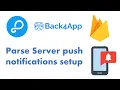 Parse Server push notifications setup with Back4App in Android
