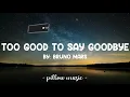 Too Good To Say Goodbye - Bruno Mars (Lyrics) 🎵