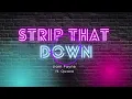 Liam Payne - Strip That Down Lyrics ft. Quavo