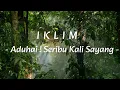 Download Lagu IKLIM  Aduhai ! Seribu Kali Sayang {Lirik}
