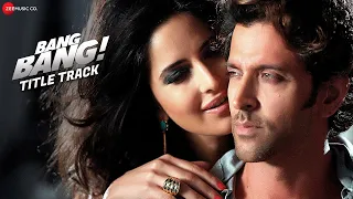 Bang Bang Title Track BANG BANG Hrithik Roshan Katrina Kaif Vishal Shekar Benny D Neeti M  Bang Bang Title Track BANG BANG Hrithik Roshan Katrina Kaif Vishal Shekar Benny D Neeti M