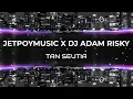 DJ ACEH TAN SEUTIA - JETPOYMUSIC X DJ ADAM RISKY | \