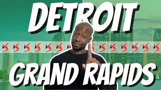 Living in Grand Rapids vs Detroit Which one is BEST for YOU
