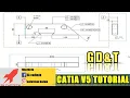 DRAFTING WORKBENCH IN CATIA V5 WITH GD T CATIA V5 TUTORIAL GEOMETRIC DIMENSIONS