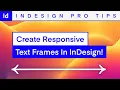 RESPONSIVE Text Frames in InDesign The Key to Dynamic Layouts