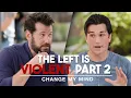 Download Lagu The Left is Violent (Part 2) | Change My Mind