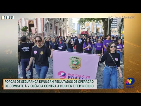 Forças de segurança divulgam resultados de operação de combate à violência contra a mulher