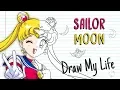 SAILOR MOON Draw My Life