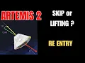 How Artemis II Survives 5 000 F Skip ballistic and Lofted Entries Explained