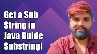 How to Get a Substring from a String in Java A Complete Guide