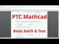 PTC Mathcad Tutorial - Basic Math and Text Introduction