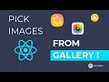 Pick IMAGES from GALLERY in React Native