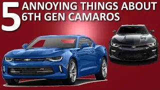 5 Things I HATE About 6th Gen Camaros