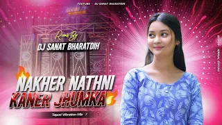 purulia old trending song nakher nothni tapori vibration bass dj sanat bharatdih