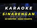 Download Lagu KARAOKE SINARENGAN DJ NROTOK REMIX | NADA WANITA