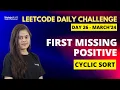 First Missing Positive Hard Cyclic Sort LeetCode Daily Challenge Prerna Sharma