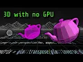 3D Graphics Without OpenGL or DirectX