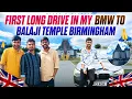 First Long Drive in My BMW to Balaji Temple Birmingham UK Road Trip