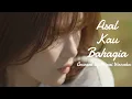 Download Lagu Cover | Mirai Wanaka-Asal Kau Bahagia(Armada)