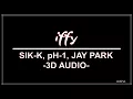 IFFY - SIK-K, pH 1, JAY PARK (3D Audio)