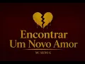 Encontrar Um Novo Amor (Bilhete) - MC Meno K (DJ Gordinho Da VF) 