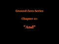 Ground Zero - Chapter 11 And