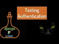 Pytest Django and Django Rest Framework 12 - Testing Token Authentication